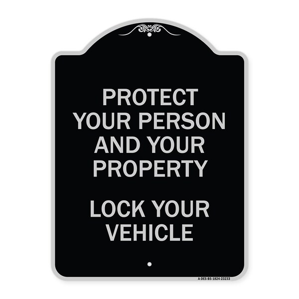 Protect Your Person and Property Lock Your Vehicle Heavy-Gauge Aluminum Sign, 24" H, BS-1824-23233